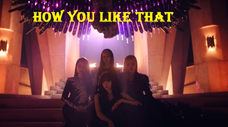 Lirik dan fakta Lagu How You Like That terbaru