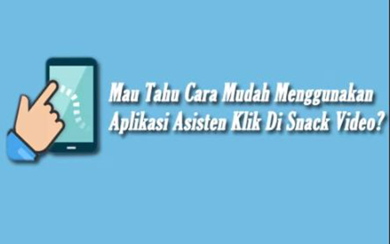 Asisten Klik Di Snack Video