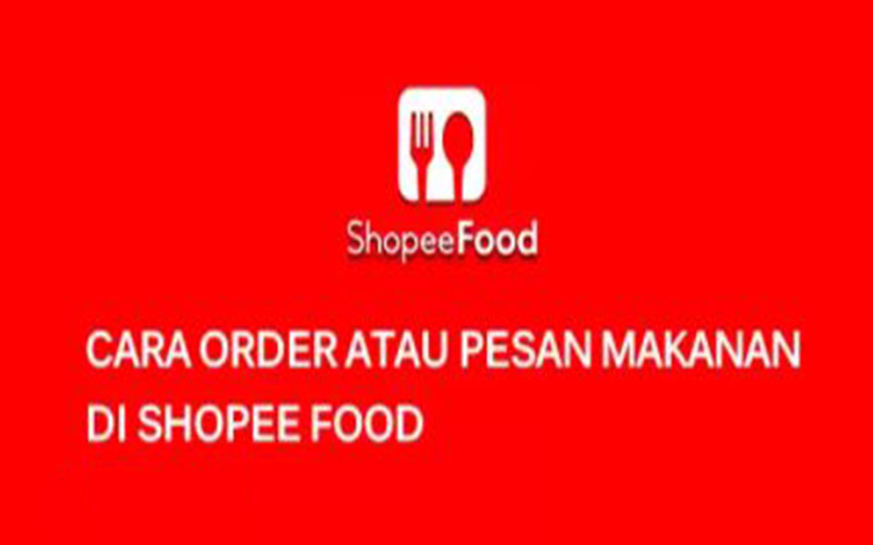 Cara Pesan Shopee Food Dengan Mudah