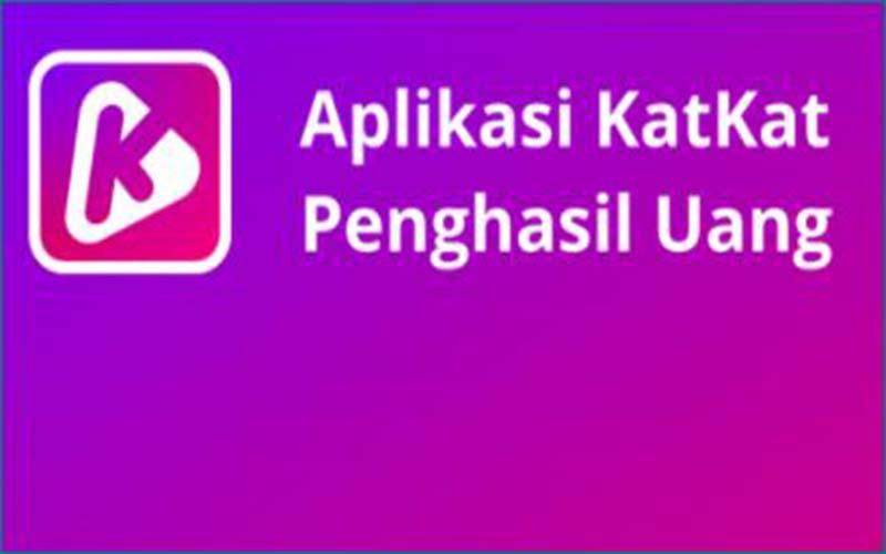 Mengenal-Aplikasi-Katkat-Apk-Penghasil-Uang