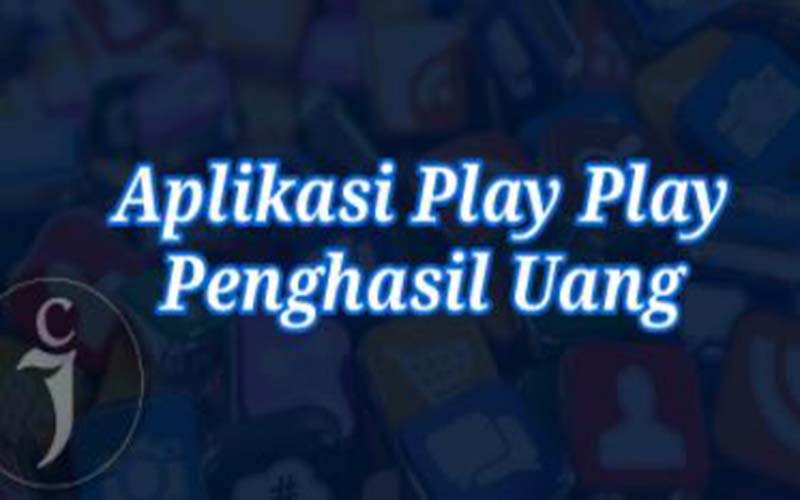 Play Play Apk Penghasil Uang, Aman Ataukah Penipuan