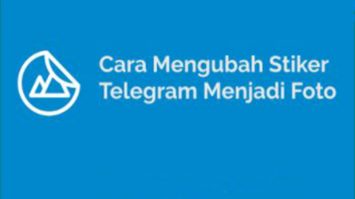 Cara Ubah Stiker Telegram Menjadi Foto Pakai