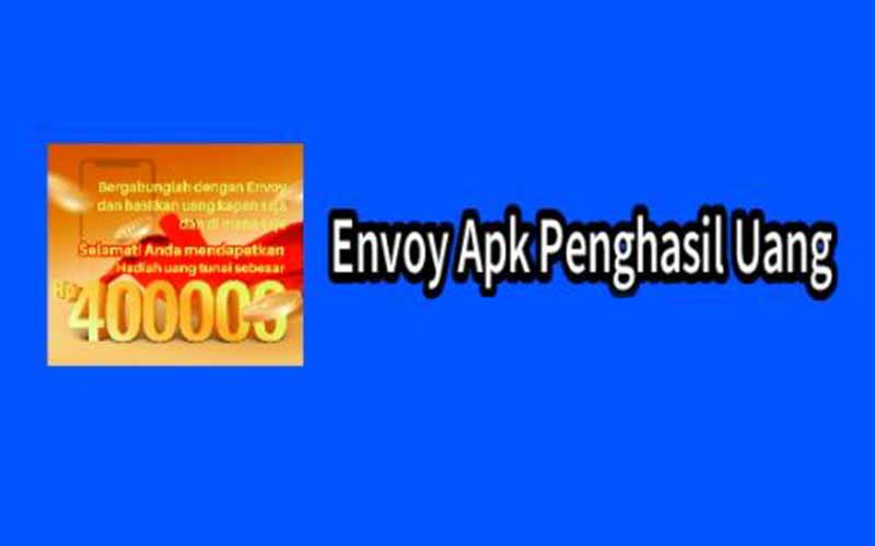 Aplikasi Envoy penghasil uang 2021