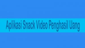 Snack Video Apk Penghasil Uang, 