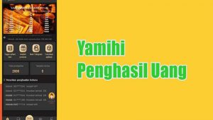 Yamihi Apk Penghasil Uang