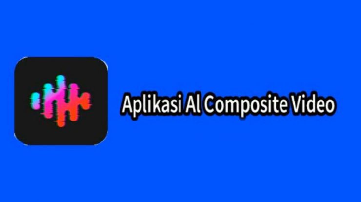Download Al Composite Video Apk Versi Terbaru