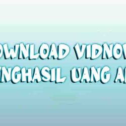 Download vidnow penghasil uang