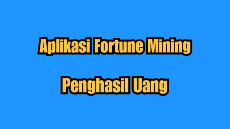 Fortune Mining Apk Penghasil Uang, Amankah