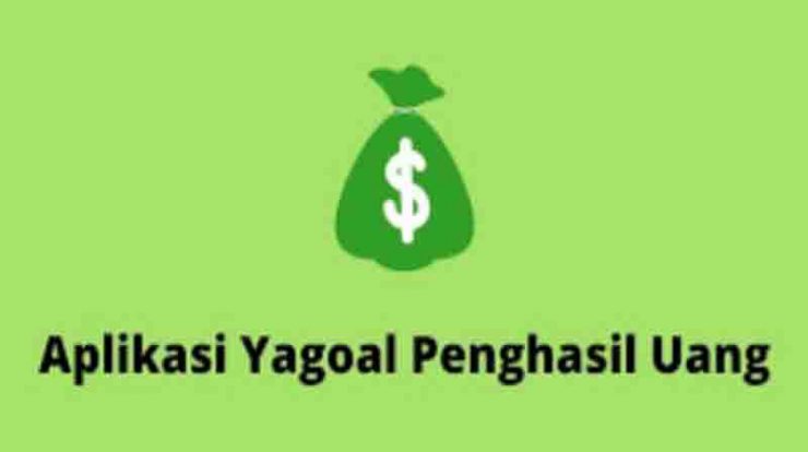 Yagoal Apk Penghasil Uang, Terbukti Membayar?