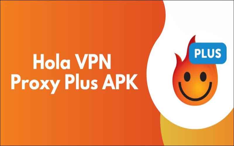 Link Download Hola Vpn Apk Android 2022