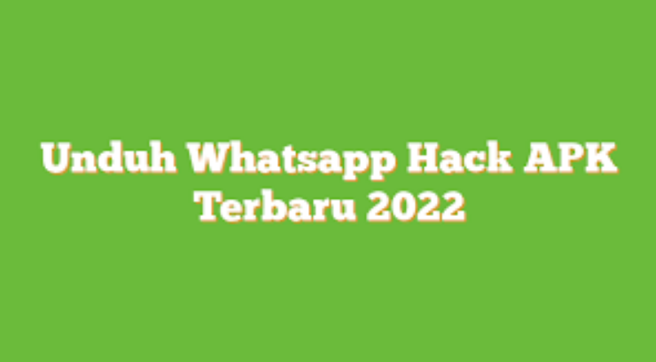 WhatsApp Hack Apk Terbaru 2022 Sadap WA