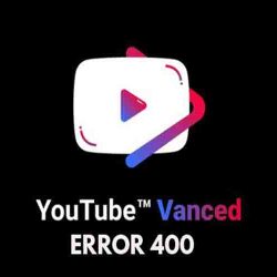 Cara Mengatasi Youtube Vanced Error 400 Dengan Mudah