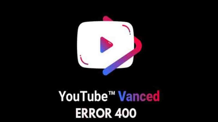 Cara Mengatasi Youtube Vanced Error 400 Dengan Mudah