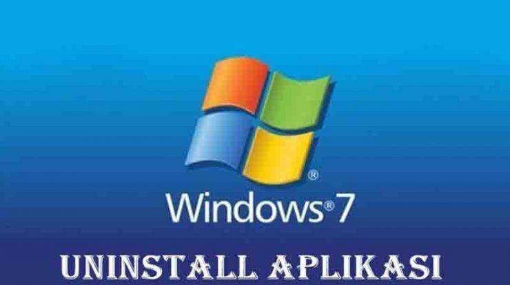 Cara Uninstall Aplikasi Di Laptop Windows 7, 8, dan 10