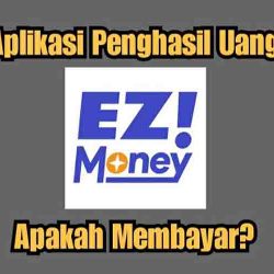 Ezmoney Apk Penghasil Uang Apakah Terbukti Membayar?