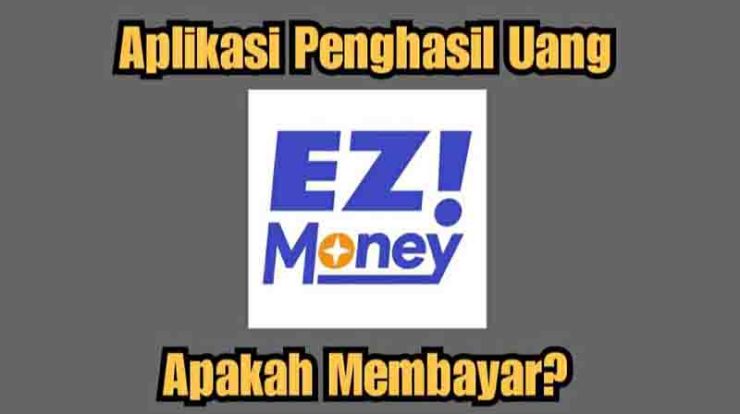 Ezmoney Apk Penghasil Uang Apakah Terbukti Membayar?