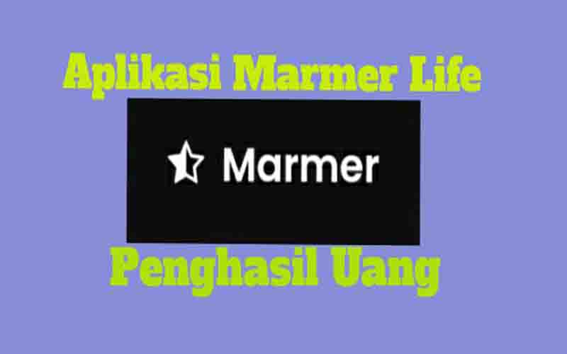 Marmer Life Apk Penghasil Uang Apakah Penipuan?