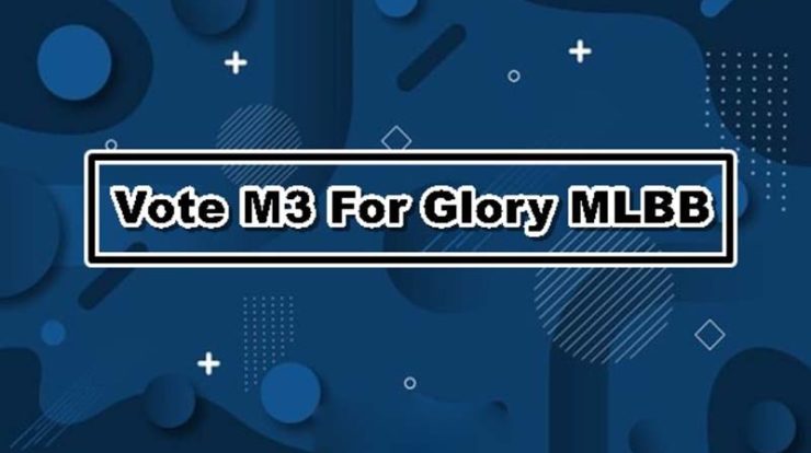 Vote M3 For Glory MLBB
