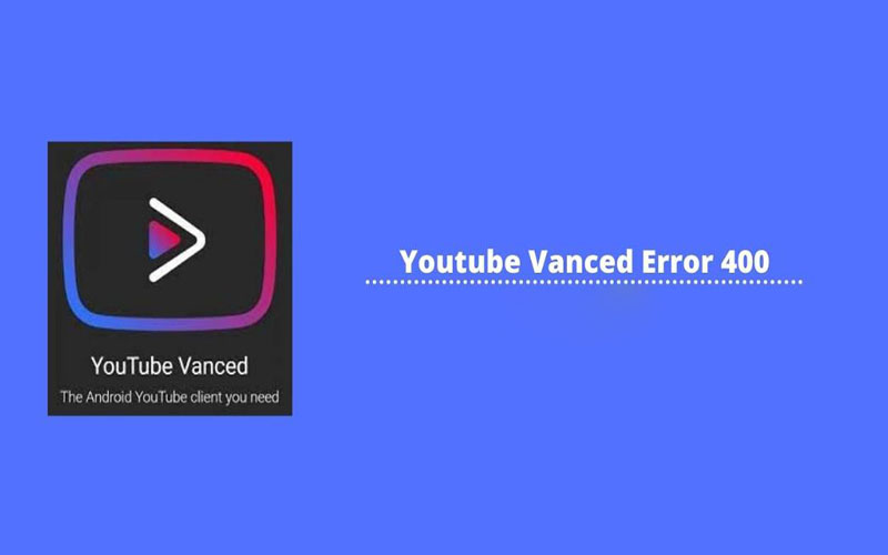 Youtube Vanced Error