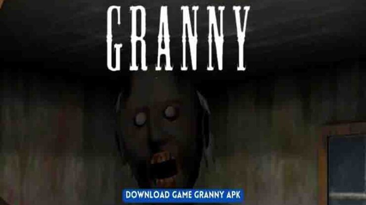 Download Granny Mod Apk Versi Terbaru 2023