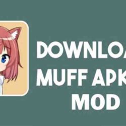 Download Muff Mod Apk Bebas Iklan Versi Terbaru 2022