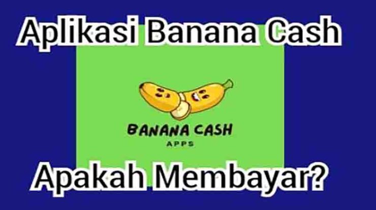 Banana Cash Apk Penghasil Uang Apakah Penipuan?